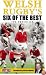 Welsh Rugby's Six Of The Best - The Seventies