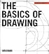 The Basics of Drawing (Drawing Academy Series)