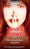 Ein skandal&ouml;ses Angebot: Roman - Sandra Brown