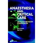 Anesthesia and Critical Care: An Exam Revision Companion (FRCA Study Guides) by  Chris Dodds and Neil Soni