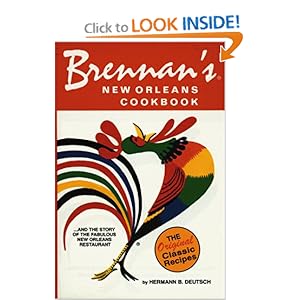 Brennan's New Orleans Cookbook...and the Story of the Fabulous New Orleans Restaurant [The Original Classic Recipes]