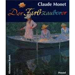 Claude Monet: Der Farbzauberer (Abenteuer Kunst)