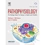 Pathophysiology: The Biologic Basis for Disease in Adults and Children