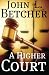 Books : A Higher Court: One Man's Search for the Truth of God's Existence