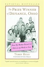The Prize Winner of Defiance, Ohio: How My Mother Raised 10 Kids on 25 Words or Less