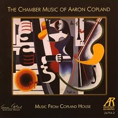 Music from Copland House: The Chamber Music of Aaron Copland