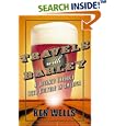 Travels with Barley: A Journey Through Beer Culture in America by Ken Wells