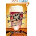 Travels with Barley: A Journey Through Beer Culture in America by  Ken Wells