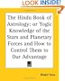 The Hindu Book of Astrology: Or Yogic Knowledge of the Stars and Planetary Forces and How to Control Them to Our Advantage