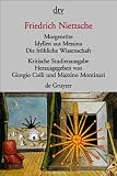 Morgenr&ouml;te / Idyllen aus Messina / Die fr&ouml;hliche Wissenschaft - Herausgegeben von G - Colli und M - Montinari. - Friedrich Nietzsche, Mazzino Montinari