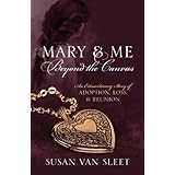 mary  me beyond the canvas an extraordinary story of adoption loss and reunion