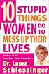 Ten Stupid Things Women Do to Mess Up Their Lives