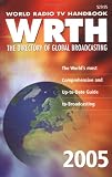 World Radio Tv Handbook 2005: The Directory of International Broadcasting (World Radio TV Handbook)