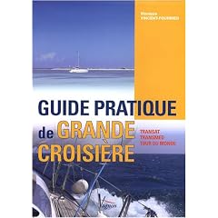 Guide pratique de grande croisi�re : Transat, transmed, tour du monde