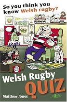 So You Think You Know Welsh Rugby? Welsh Rugby Quiz Book
