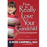 how to really love your grandchild in an ever changing world
