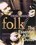 Musichound Folk: The Essential Album Guide with CD (Audio) (Musichound Essential Album Guides)