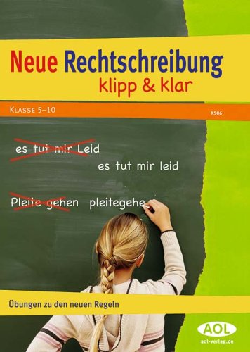 Neue Rechtschreibung klipp & klar
