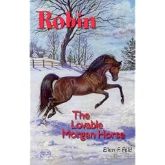Robin: The Lovable Morgan Horse (The Morgan Horse Series)