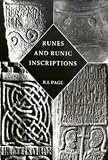 Runes and Runic Inscriptions: Collected Essays on Anglo-Saxon and Viking Runes