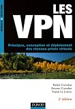 Les VPN : Principes, conception et déploiement des réseaux privés virtuels