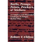  Barbs, Prongs, Points, Prickers, and Stickers; A Complete and Illustrated Catalogue of... by 