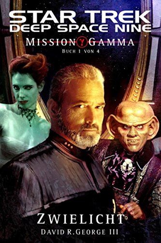 Star Trek - Deep Space Nine 8.05: Mission Gamma 1 - Zwielicht (German Edition)