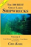 The 100 Best Great Lakes Shipwrecks Volume I (Second Edition)