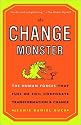 The Change Monster: The Human Forces that Fuel or Foil Corporate Transformation and Change
