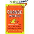 The Change Monster: The Human Forces that Fuel or Foil Corporate Transformation and Change