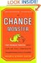 The Change Monster: The Human Forces that Fuel or Foil Corporate Transformation and Change