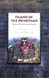 Island of the Minotaur: Greek Myths of Ancient Crete