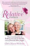Relative Matters - the essential guide to finding your way around the care system for older people