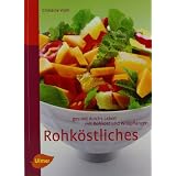 Rohk�stliches: Gesund durchs Leben mit Rohkost und Wildpflanzenvon "Christine Volm"