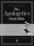 The Apologetics Study Bible: Understand Why You Believe (Apologetics Bible)