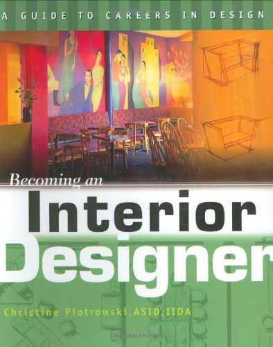 Becoming an Interior Designer (Becoming an Interior Designer: A Guide to Careers in Design)