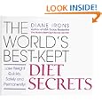 The World's Best-kept Diet Secrets (lose Weight Quickly, Safely And 