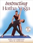 Instructing Hatha Yoga: The Complete...