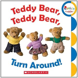 Teddy Bear, Teddy Bear, Turn Around! (Rookie Toddler)