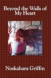 Beyond The Walls of My Heart