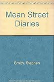 Mean Street diaries : from the tapes of Stephen Smith, recorded whilst living in the gutter during December 1997