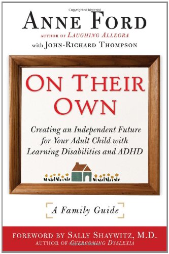 Cover image : On Their Own: Creating an Independent Future for Your Adult Child With Learning Disabilities and ADHD: A Family Guide