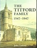The Titford family, 1547-1947