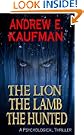 The Lion, the Lamb, the Hunted: A Psychological Thriller