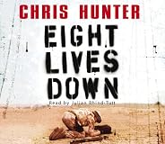 Eight Lives Down: The Story of the World's Most Dangerous Job in the World's Most Dangerous Place
