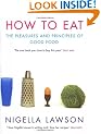 How To Eat: The Pleasures and Principles of Good Food (Cookery)