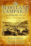 MARYLAND CAMPAIGN OF SEPTEMBER 1862, THE: Volume 1, South Mountain