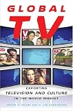 Global TV: Exporting Television and Culture in the World Market