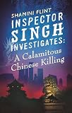 A Calamitous Chinese Killing (Inspector Singh Investigates)