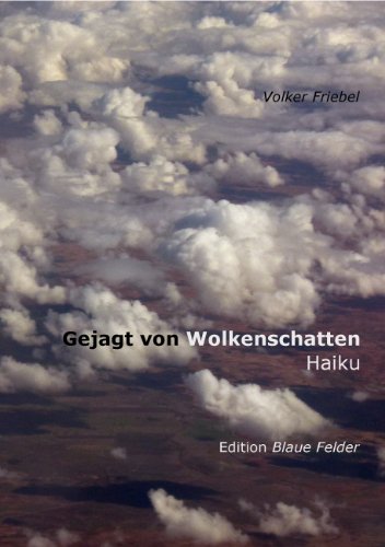Gejagt von Wolkenschatten: Haiku (German Edition)